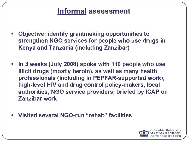 Informal assessment • Objective: identify grantmaking opportunities to strengthen NGO services for people who