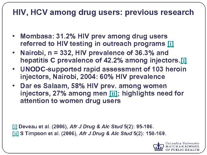 HIV, HCV among drug users: previous research • Mombasa: 31. 2% HIV prev among