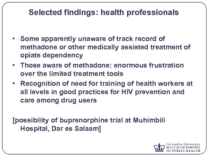 Selected findings: health professionals • Some apparently unaware of track record of methadone or