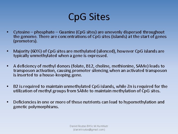 Cp. G Sites • Cytosine – phosphate – Guanine (Cp. G sites) are unevenly