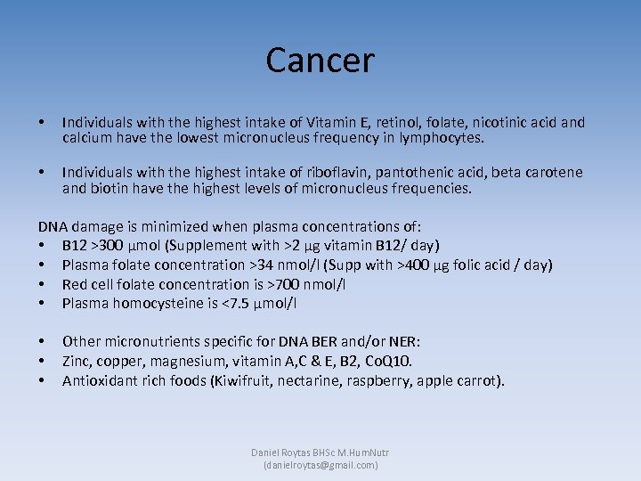 Cancer • Individuals with the highest intake of Vitamin E, retinol, folate, nicotinic acid