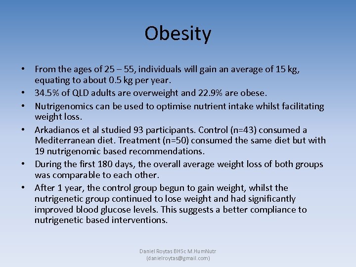 Obesity • From the ages of 25 – 55, individuals will gain an average