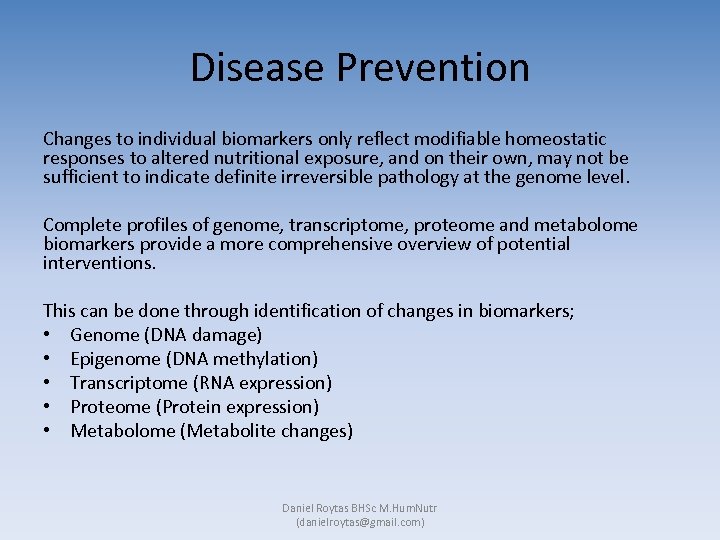 Disease Prevention Changes to individual biomarkers only reflect modifiable homeostatic responses to altered nutritional