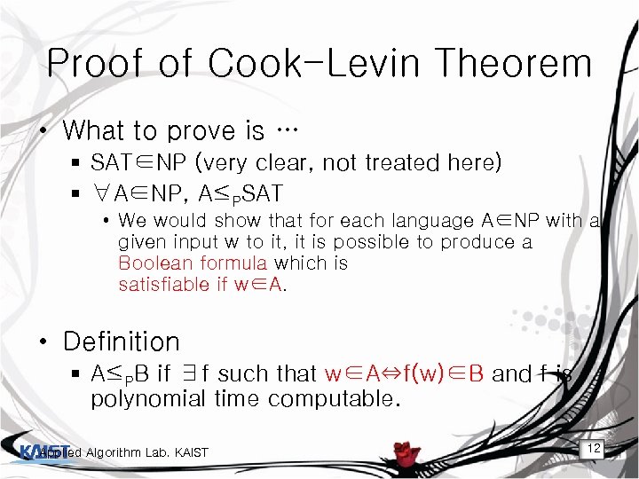 Proof of Cook-Levin Theorem • What to prove is … § SAT∈NP (very clear,