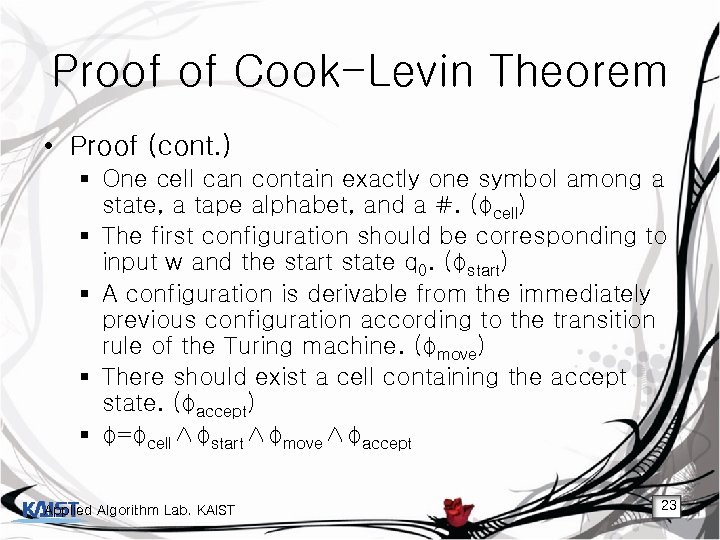 Proof of Cook-Levin Theorem • Proof (cont. ) § One cell can contain exactly