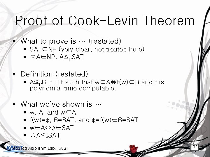 Proof of Cook-Levin Theorem • What to prove is … (restated) § SAT∈NP (very