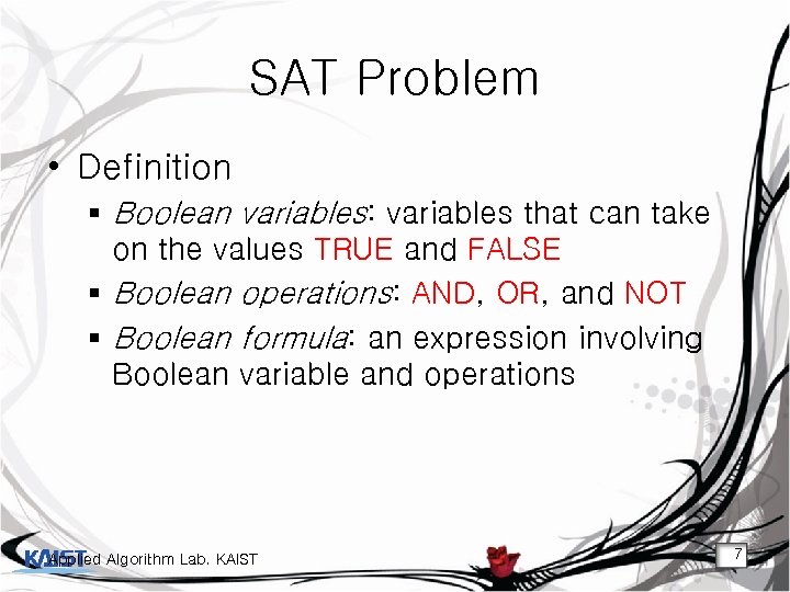 SAT Problem • Definition § Boolean variables: variables that can take on the values