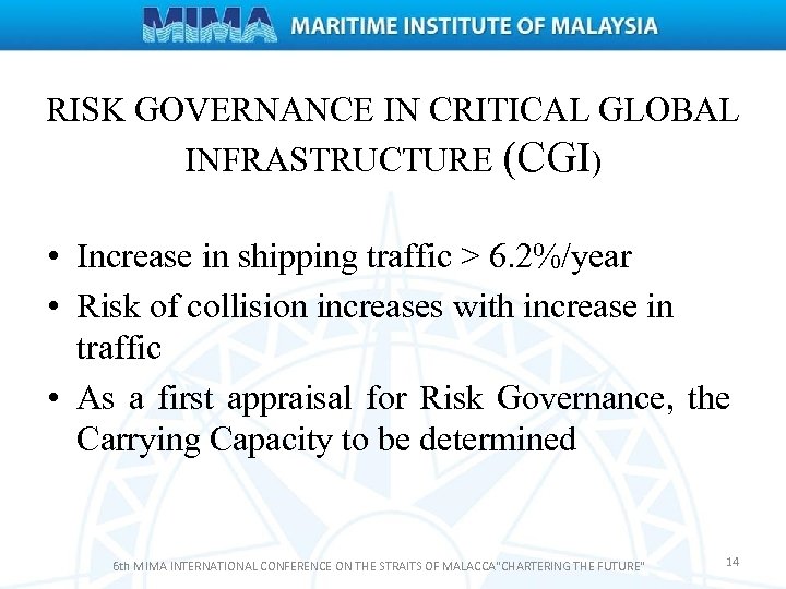 RISK GOVERNANCE IN CRITICAL GLOBAL INFRASTRUCTURE (CGI) • Increase in shipping traffic > 6.