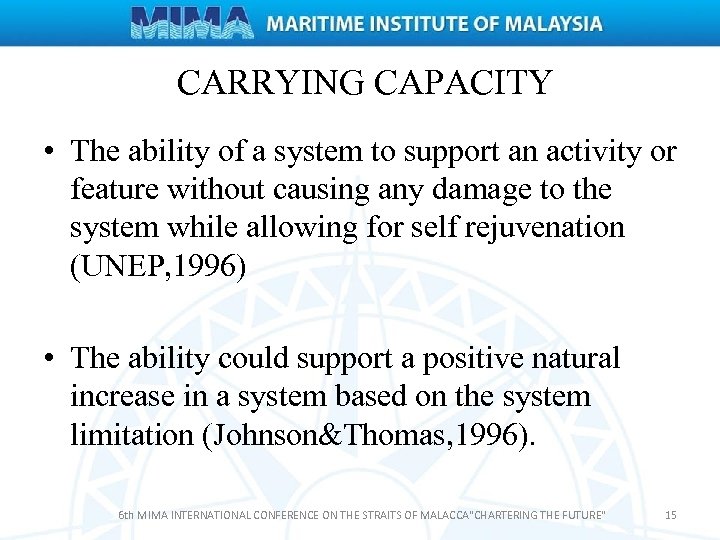 CARRYING CAPACITY • The ability of a system to support an activity or feature