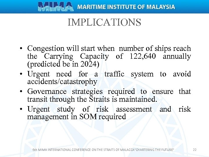 IMPLICATIONS • Congestion will start when number of ships reach the Carrying Capacity of