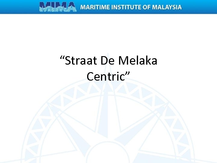 “Straat De Melaka Centric” 