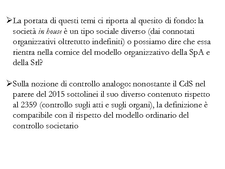 ØLa portata di questi temi ci riporta al quesito di fondo: la società in