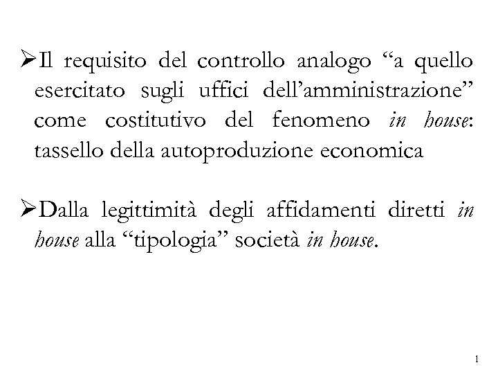 ØIl requisito del controllo analogo “a quello esercitato sugli uffici dell’amministrazione” come costitutivo del