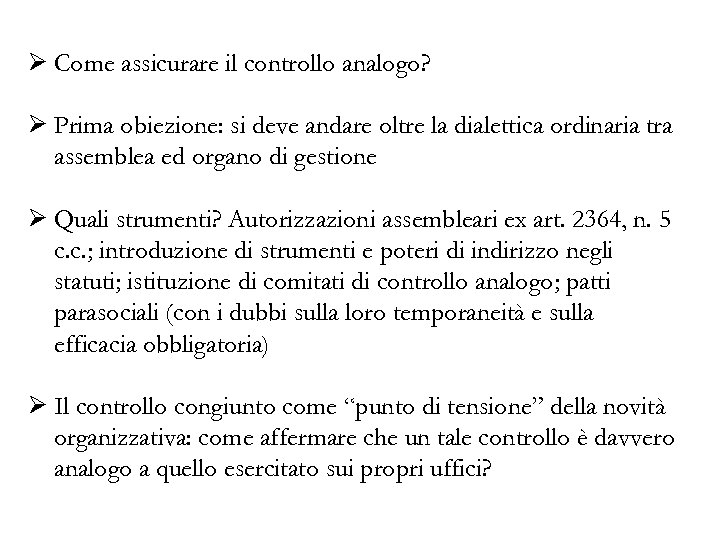 Ø Come assicurare il controllo analogo? Ø Prima obiezione: si deve andare oltre la