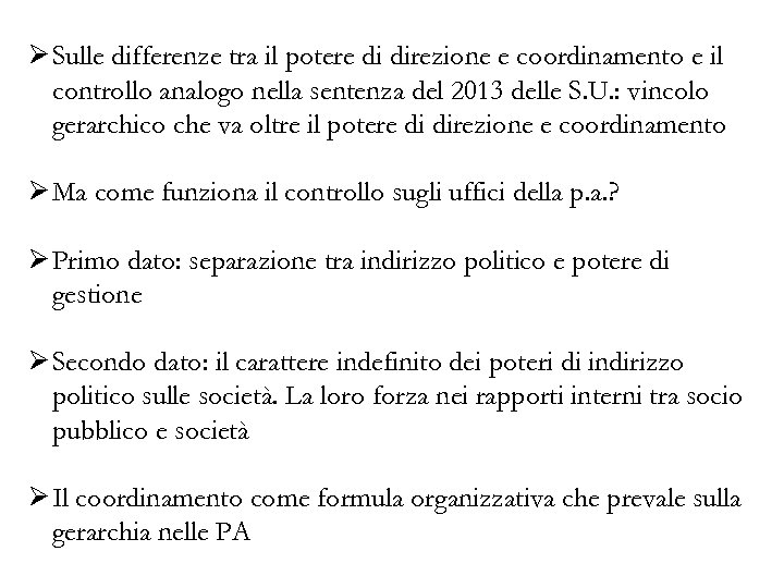 Ø Sulle differenze tra il potere di direzione e coordinamento e il controllo analogo