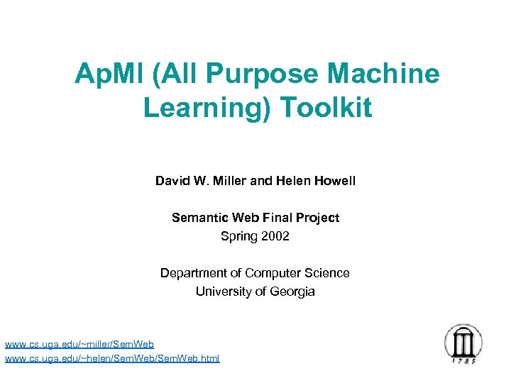Ap. Ml (All Purpose Machine Learning) Toolkit David W. Miller and Helen Howell Semantic