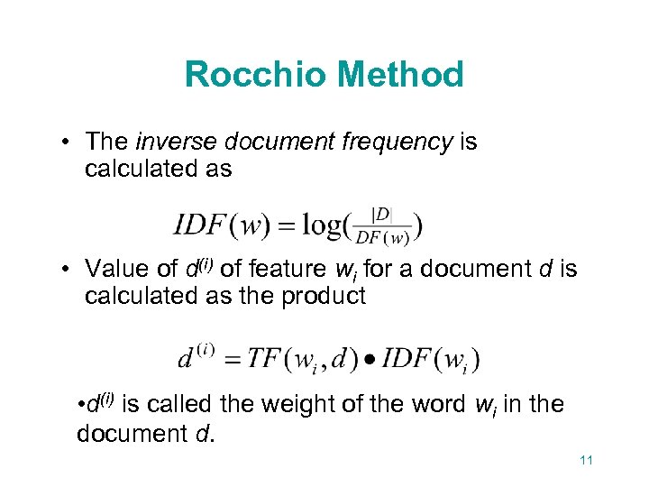 Rocchio Method • The inverse document frequency is calculated as • Value of d(i)