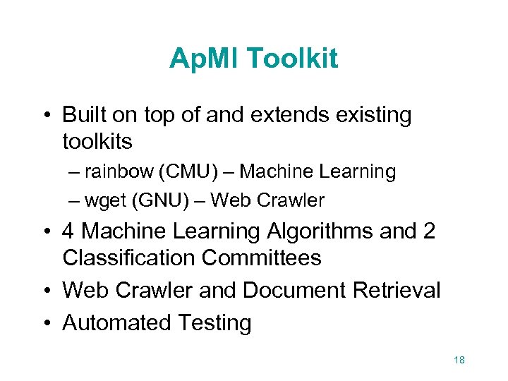 Ap. Ml Toolkit • Built on top of and extends existing toolkits – rainbow