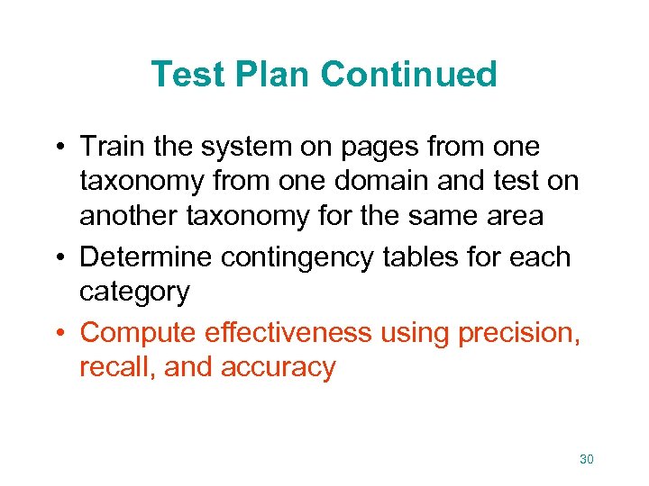 Test Plan Continued • Train the system on pages from one taxonomy from one