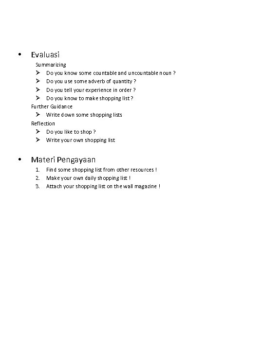  • Evaluasi Summarizing Ø Do you know some countable and uncountable noun ?