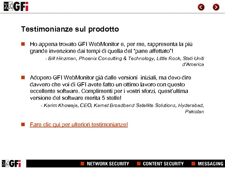 Testimonianze sul prodotto n Ho appena trovato GFI Web. Monitor e, per me, rappresenta