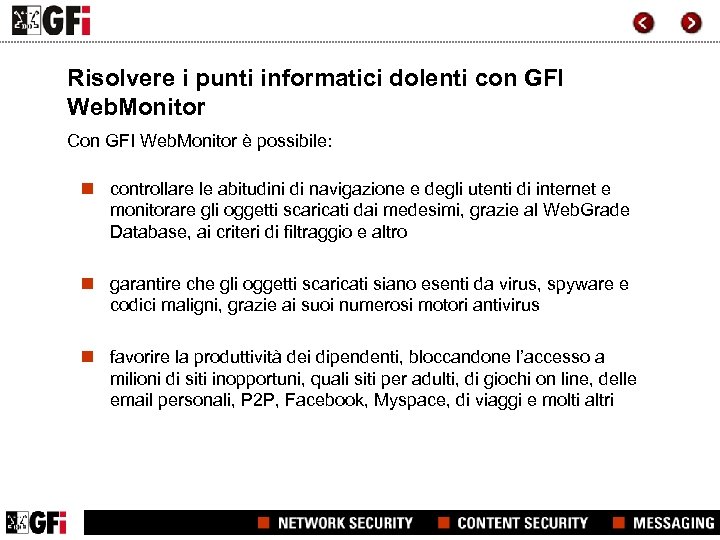 Risolvere i punti informatici dolenti con GFI Web. Monitor Con GFI Web. Monitor è