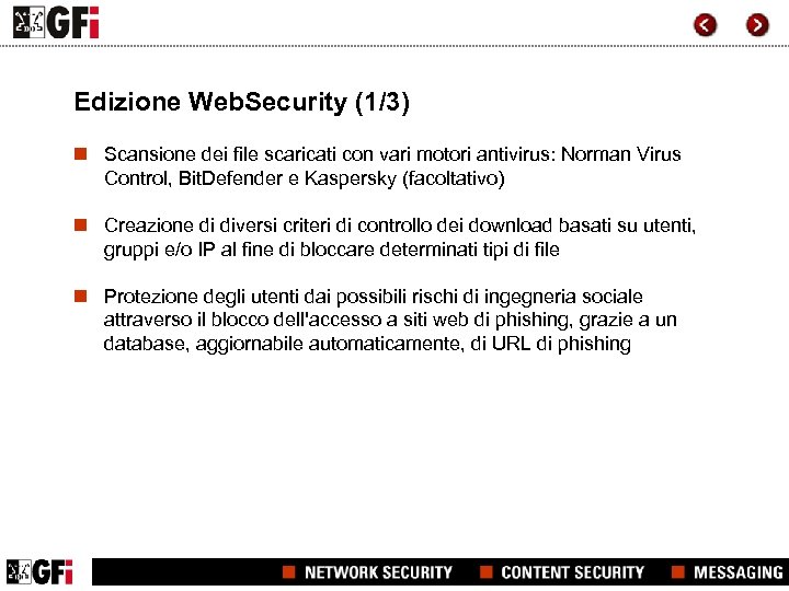 Edizione Web. Security (1/3) n Scansione dei file scaricati con vari motori antivirus: Norman