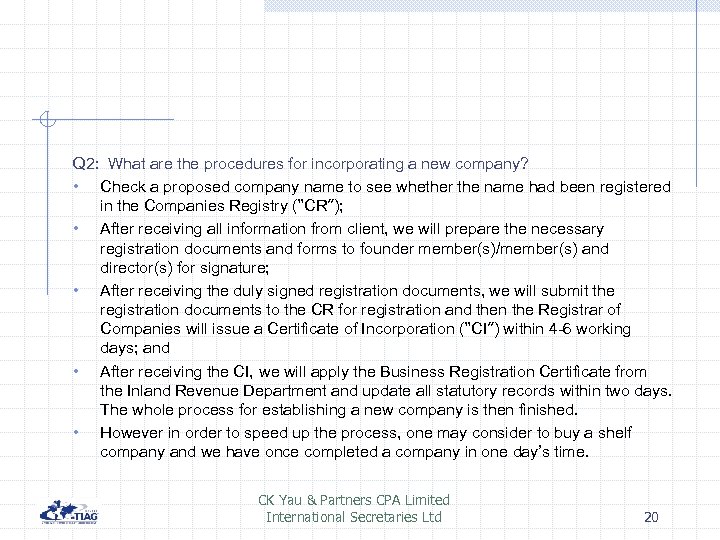 Q 2: What are the procedures for incorporating a new company? • Check a