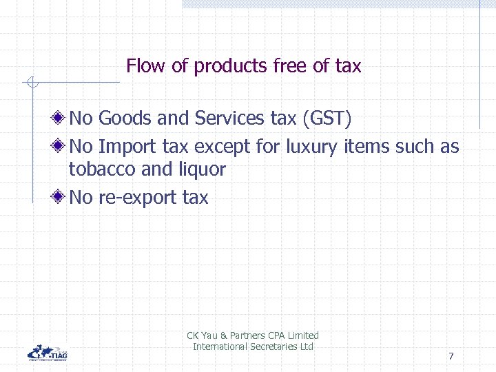 Flow of products free of tax No Goods and Services tax (GST) No Import
