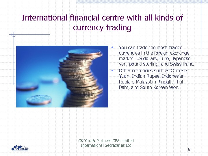 International financial centre with all kinds of currency trading • • You can trade