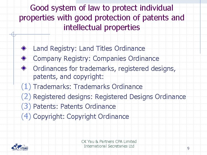 Good system of law to protect individual properties with good protection of patents and