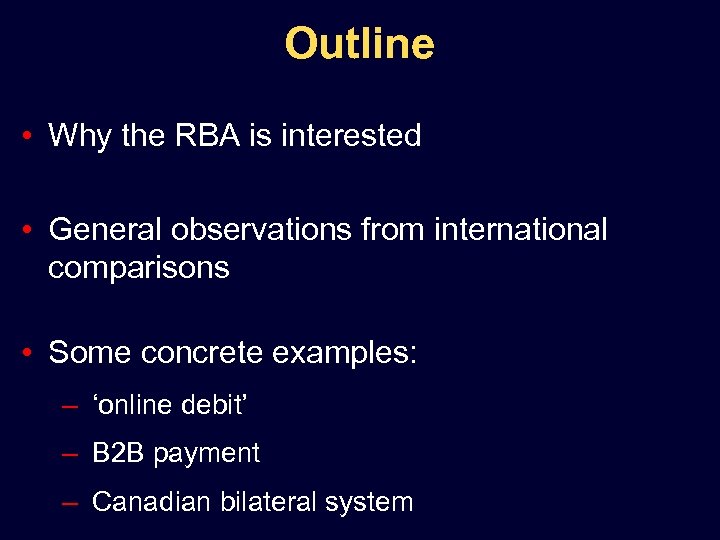 Outline • Why the RBA is interested • General observations from international comparisons •
