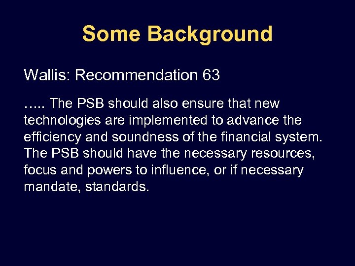 Some Background Wallis: Recommendation 63 …. . The PSB should also ensure that new