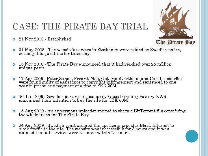 CASE: THE PIRATE BAY TRIAL 21 Nov 2003 - Established 31 May 2006 -