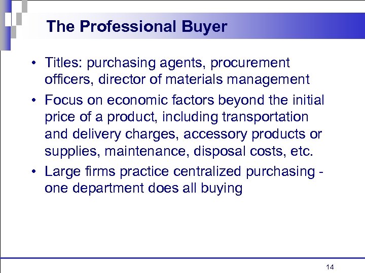The Professional Buyer • Titles: purchasing agents, procurement officers, director of materials management •