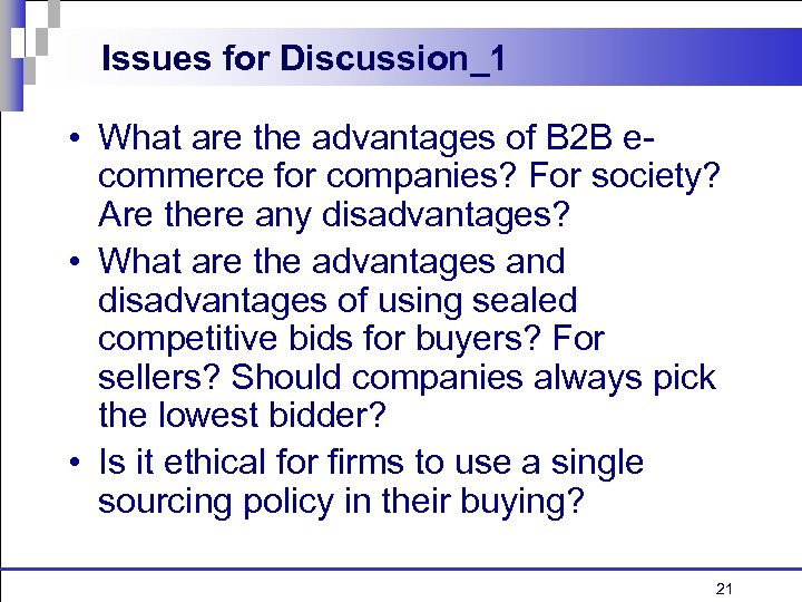 Issues for Discussion_1 • What are the advantages of B 2 B ecommerce for