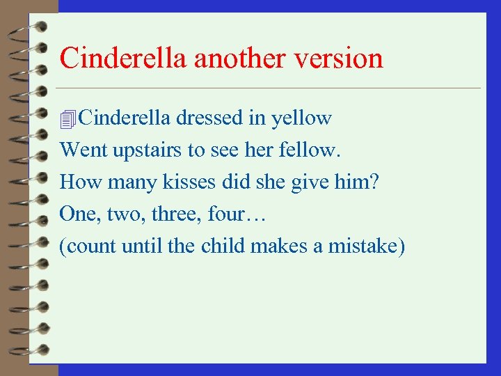 Cinderella another version 4 Cinderella dressed in yellow Went upstairs to see her fellow.