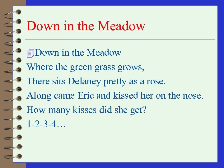 Down in the Meadow 4 Down in the Meadow Where the green grass grows,