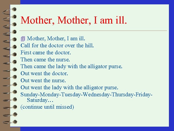 Mother, I am ill. 4 Mother, I am ill. Call for the doctor over
