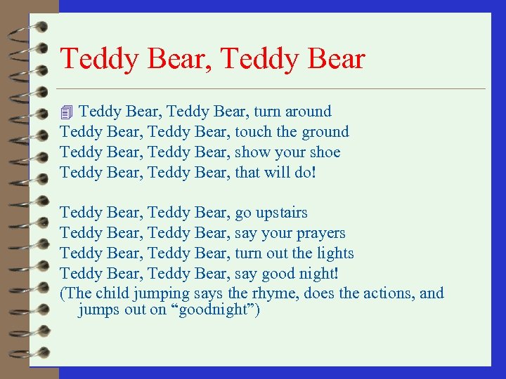 Teddy Bear, Teddy Bear 4 Teddy Bear, turn around Teddy Bear, touch the ground