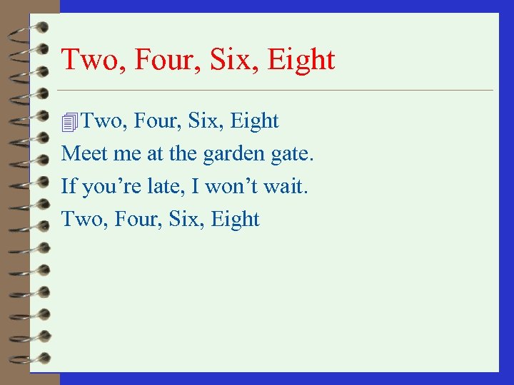Two, Four, Six, Eight 4 Two, Four, Six, Eight Meet me at the garden