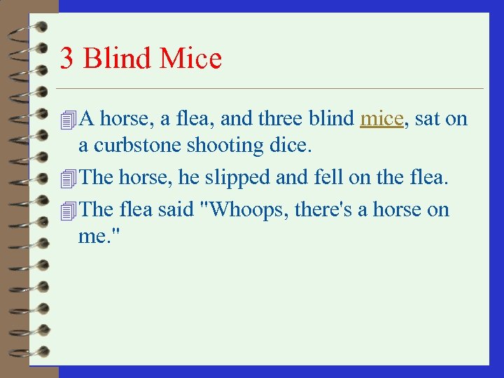 3 Blind Mice 4 A horse, a flea, and three blind mice, sat on
