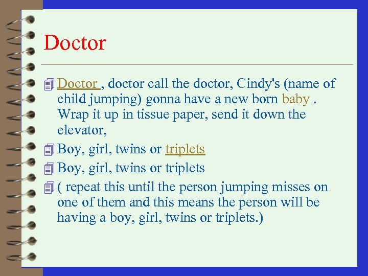 Doctor 4 Doctor , doctor call the doctor, Cindy's (name of child jumping) gonna