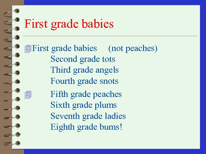 First grade babies 4 First grade babies (not peaches) Second grade tots Third grade