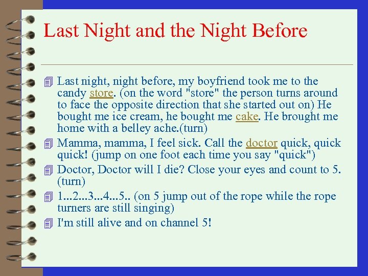 Last Night and the Night Before 4 Last night, night before, my boyfriend took