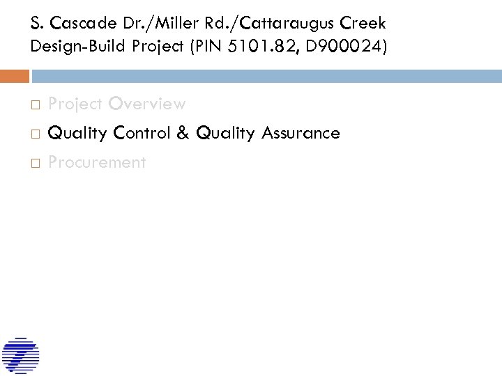 S. Cascade Dr. /Miller Rd. /Cattaraugus Creek Design-Build Project (PIN 5101. 82, D 900024)