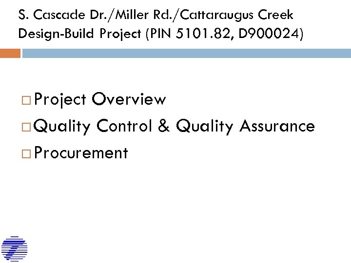 S. Cascade Dr. /Miller Rd. /Cattaraugus Creek Design-Build Project (PIN 5101. 82, D 900024)