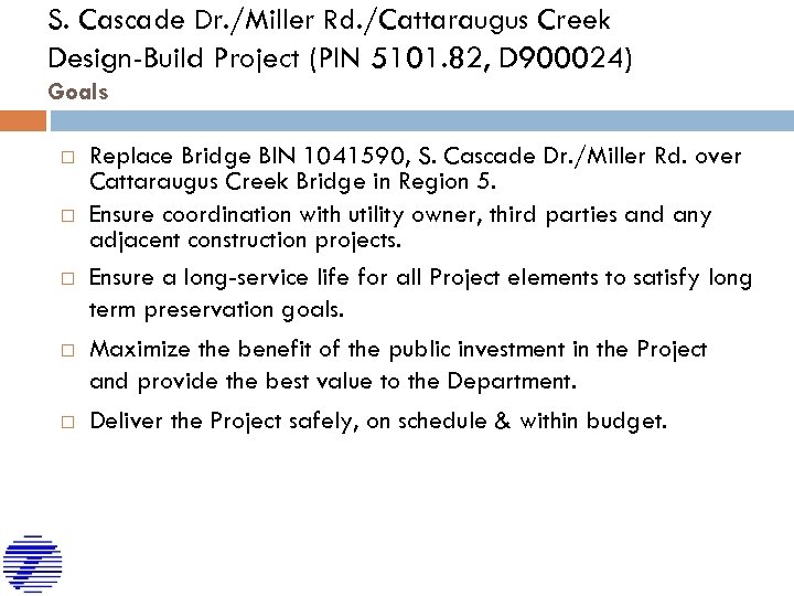 S. Cascade Dr. /Miller Rd. /Cattaraugus Creek Design-Build Project (PIN 5101. 82, D 900024)