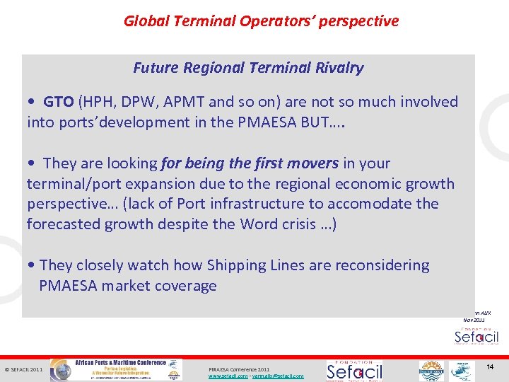 Global Terminal Operators’ perspective Future Regional Terminal Rivalry • GTO (HPH, DPW, APMT and