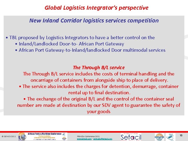 Global Logistics Integrator’s perspective New Inland Corridor logistics services competition • TBL proposed by
